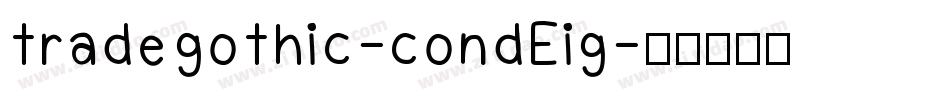 trade gothic-condEig字体转换